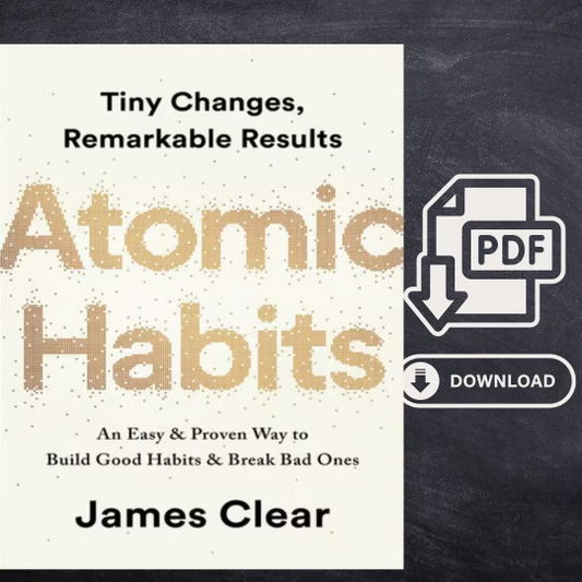 Atomic Habits, An Easy Proven Way to Build Good Habits Break Bad Ones by James Clear PDF Download