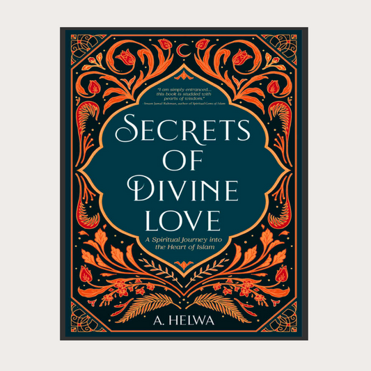 Secrets of Divine Love: A Spiritual Journey into the Heart of Islam | Digital Download