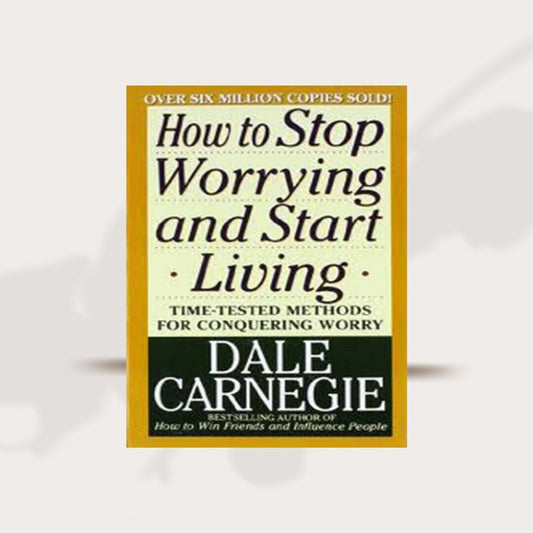 How to Stop Worrying and Start Living by Dale Carnegie PDF Download