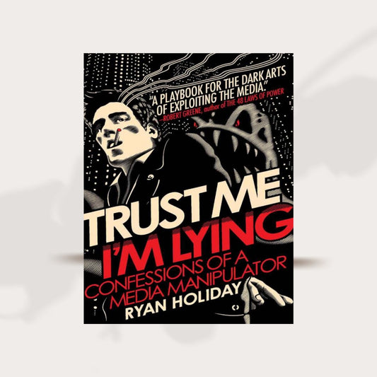 Trust Me I'm Lying by Ryan Holiday PDF Download