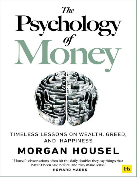 The Psychology of Money - Timeless lessons on wealth, greed, and happiness By Morgan Housel PDF Digital Download